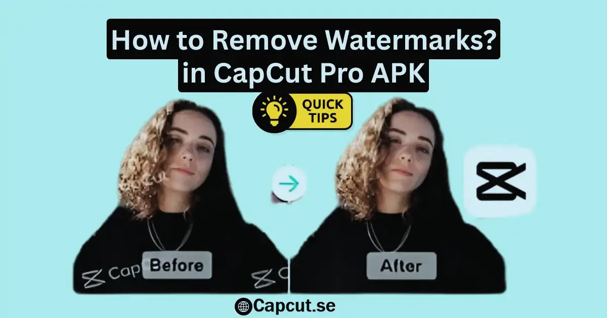 How to Remove Watermarks in CapCut Pro APK