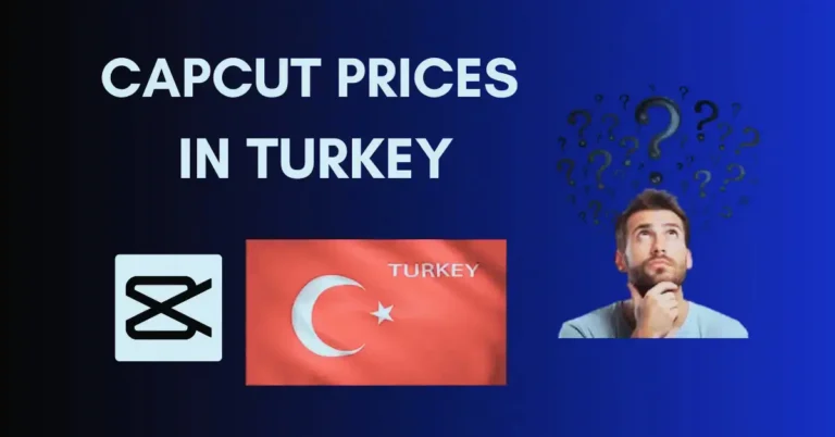 CapCut Prices Turkey