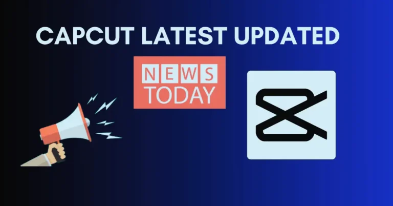 CapCut Update News Today