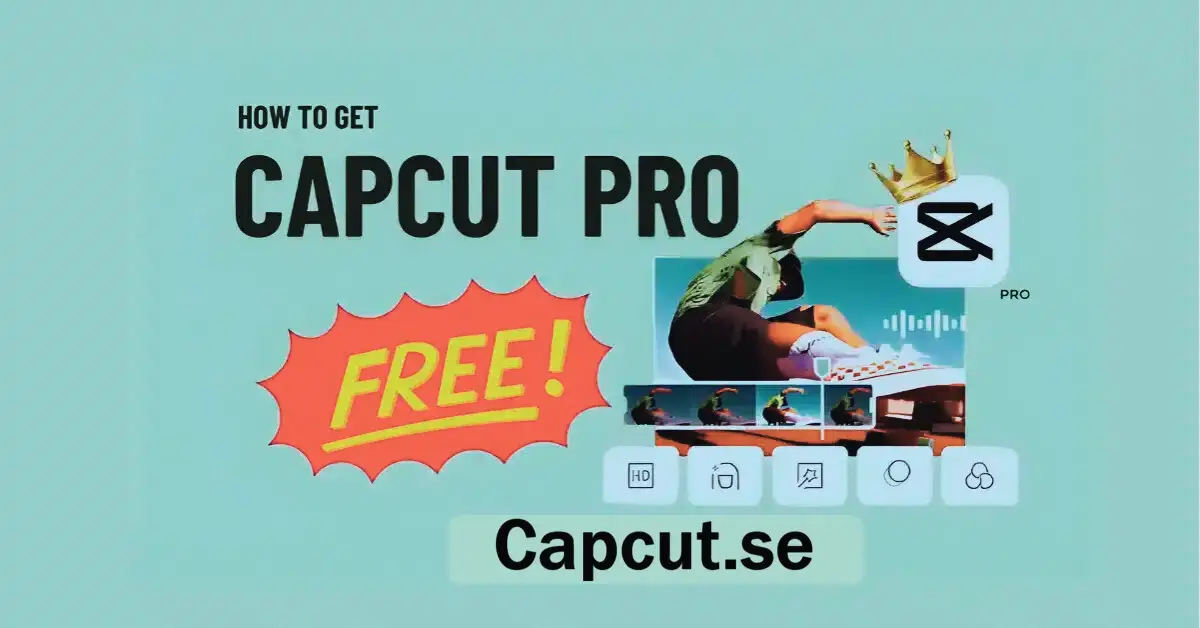 How to Get CapCut Pro for Free