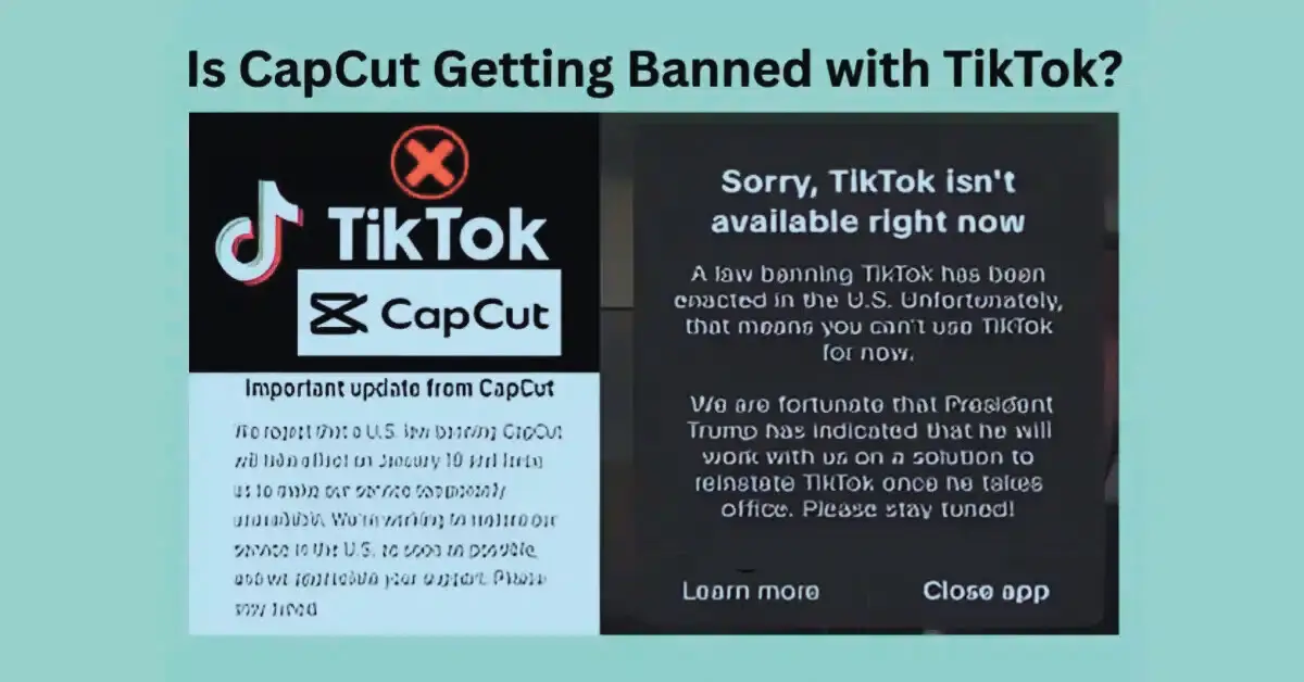 Is CapCut Getting Banned With TikTok