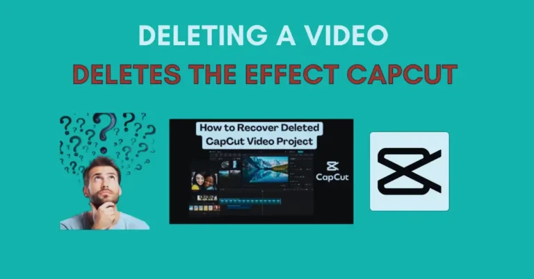 Deleting A Video Deletes The Effect CapCut