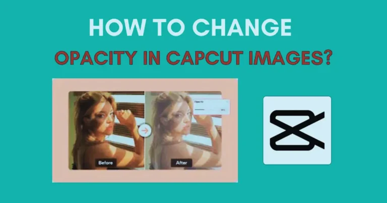 Opacity In CapCut Images