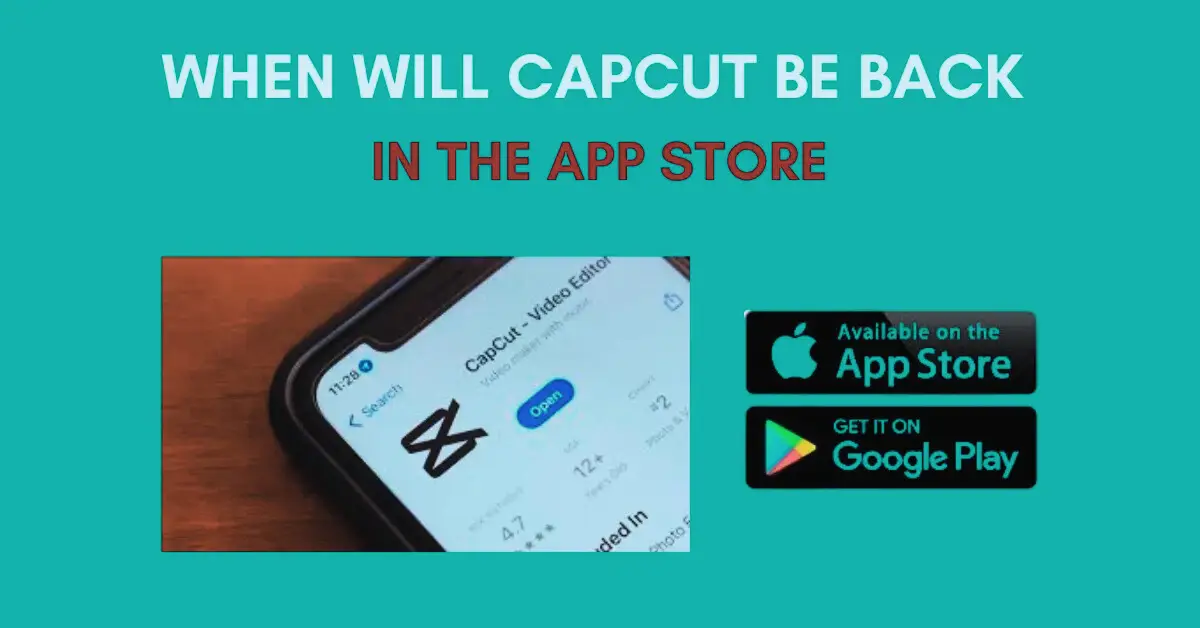 When Will CapCut Be Back In The App Store