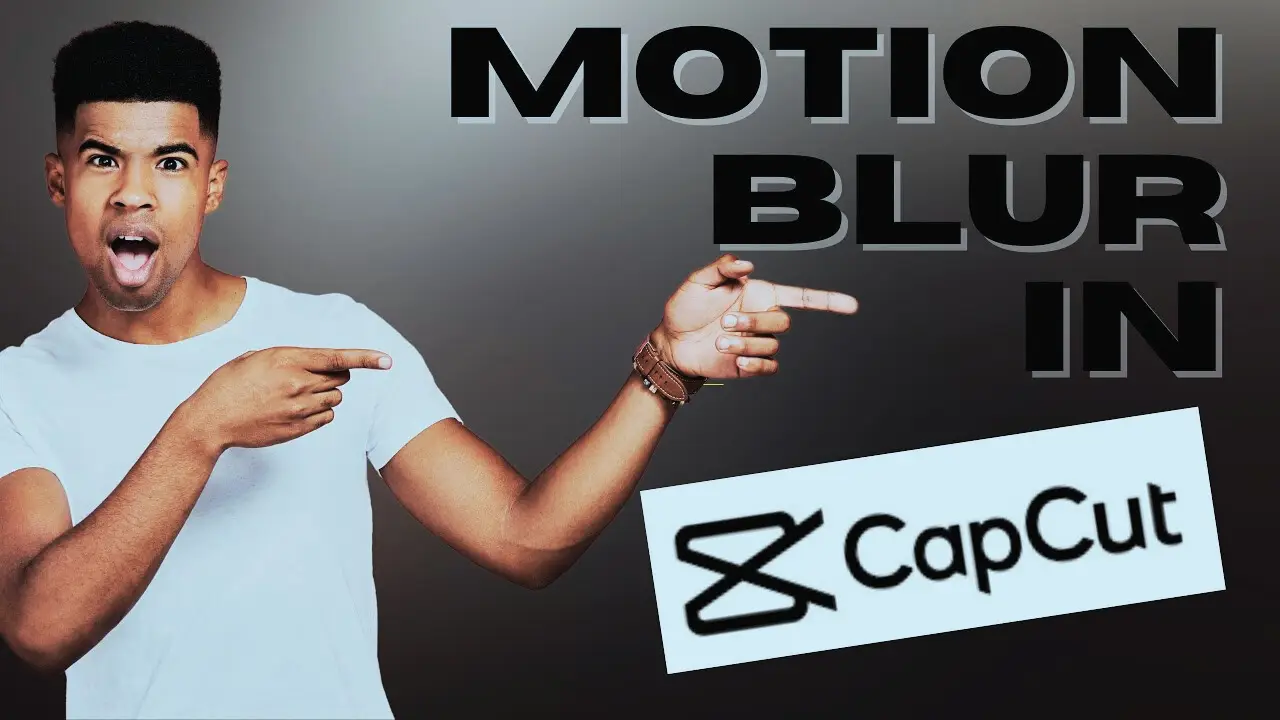 Motion Blur in CapCut
